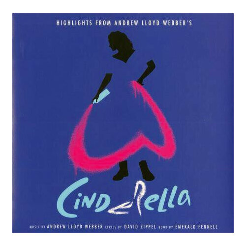 Виниловая пластинка Andrew Lloyd Webber - Highlights From Andrew Lloyd Webber's Cinderella (Limited Edition Coloured Vinyl LP) p nk all i know so far setlist