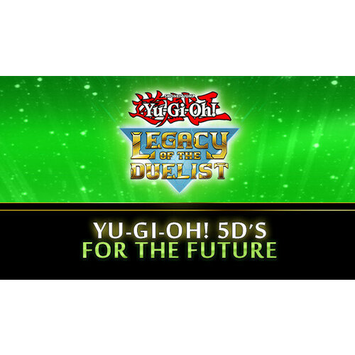 Дополнение Yu-Gi-Oh! 5D’s For the Future для PC (STEAM) (электронная версия)