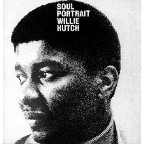 Hutch Willie Виниловая пластинка Hutch Willie Soul Portrait printio детская футболка классическая унисекс do what you love