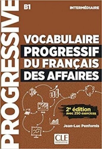 Vocabulaire Progressif du Francais des affaires. Livre. Niveau B1 Intermediaire