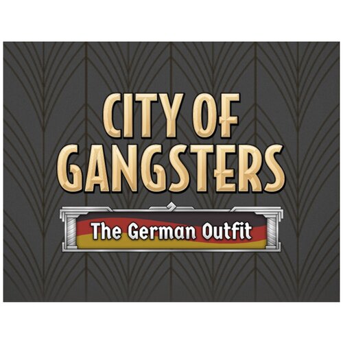 City of Gangsters: The German Outfit дополнение city of gangsters the english outfit для pc steam электронная версия