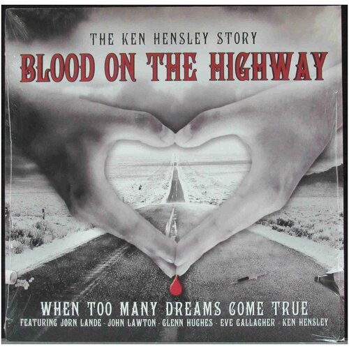 Ken Hensley - Blood On The Highway (The Ken Hensley Story - When Too Many Dreams Come True)