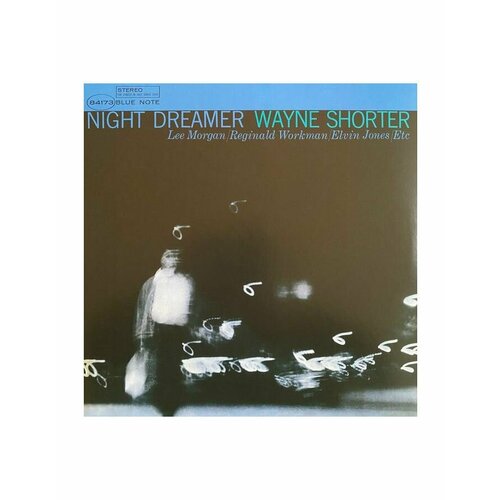 Виниловая пластинка Shorter, Wayne, Night Dreamer (0602455529404) wayne shorter the all seeing eye blue note tone poet series [lp]