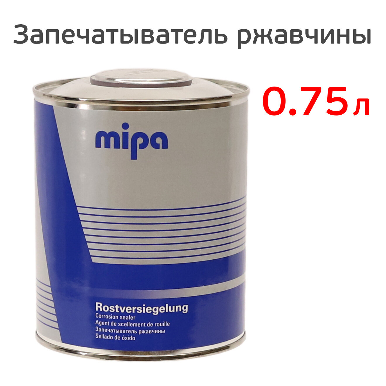 Запечатыватель ржавчины MIPA RustStop (750мл) прозрачный