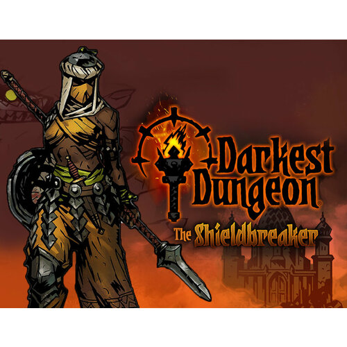 Darkest Dungeon: The Shieldbreaker