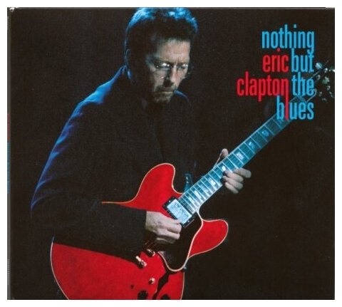 Виниловые пластинки, Reprise Records, Bushbranch Ltd, ERIC CLAPTON - Nothing But The Blues (2LP)