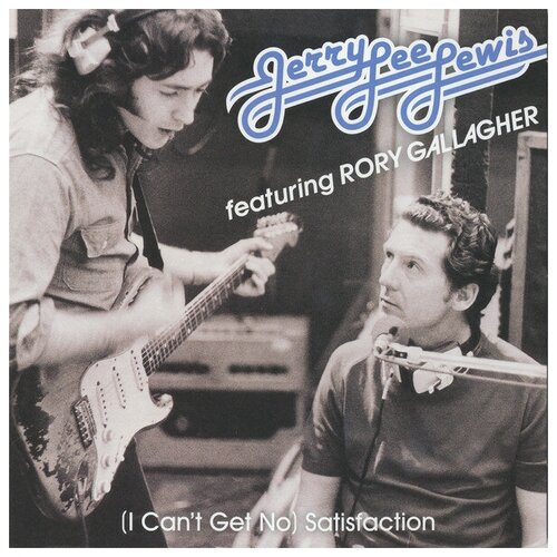 Jerry Lee Lewis Featuring Rory Gallagher - (I Can't Get No) Satisfaction