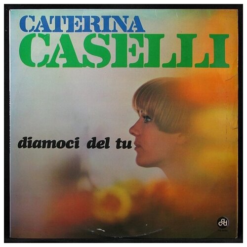 Виниловая пластинка CGD Caterina Caselli – Diamoci Del Tu