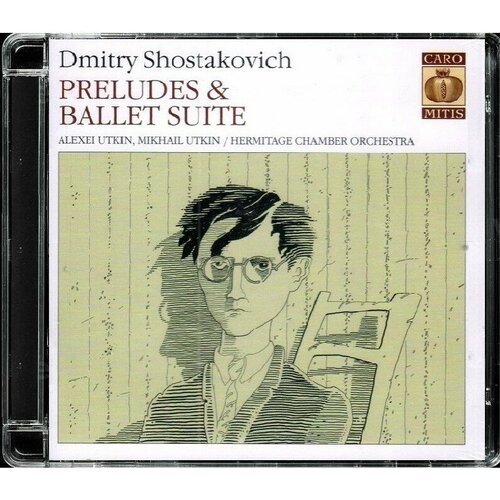 Shostakovich-Preludes & Ballet Suite-Alexei & Michael Utkin / Ermitage CO < Caro Mitis SACD EC (Компакт-диск 1шт) Шостакович