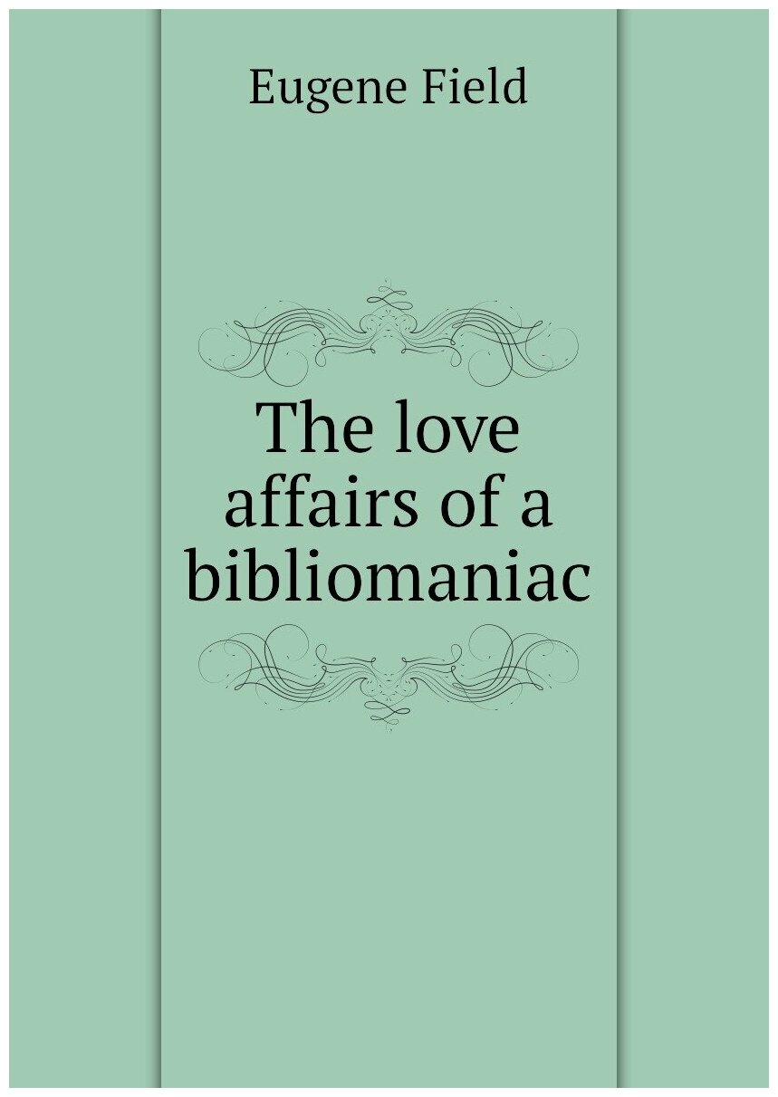 The love affairs of a bibliomaniac