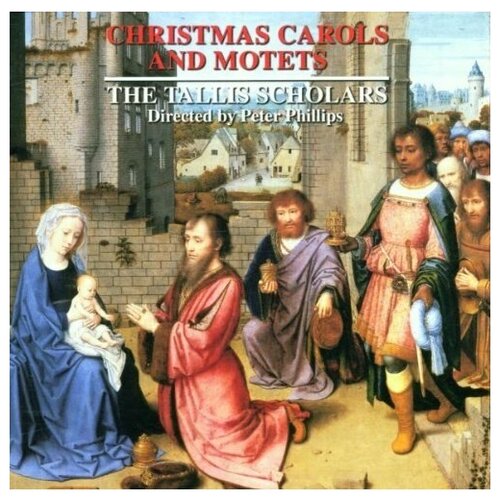 Christmas Carols  & Motets - by William Byrd, Josquin Desprez, Hieronymus Praetorius, Michael Praetorius and Philippe Verdelot