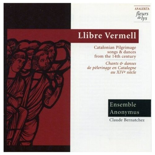 LLIBRE VERMELL: Catalonian Pilgrimage Songs and Dances from the 14th Century