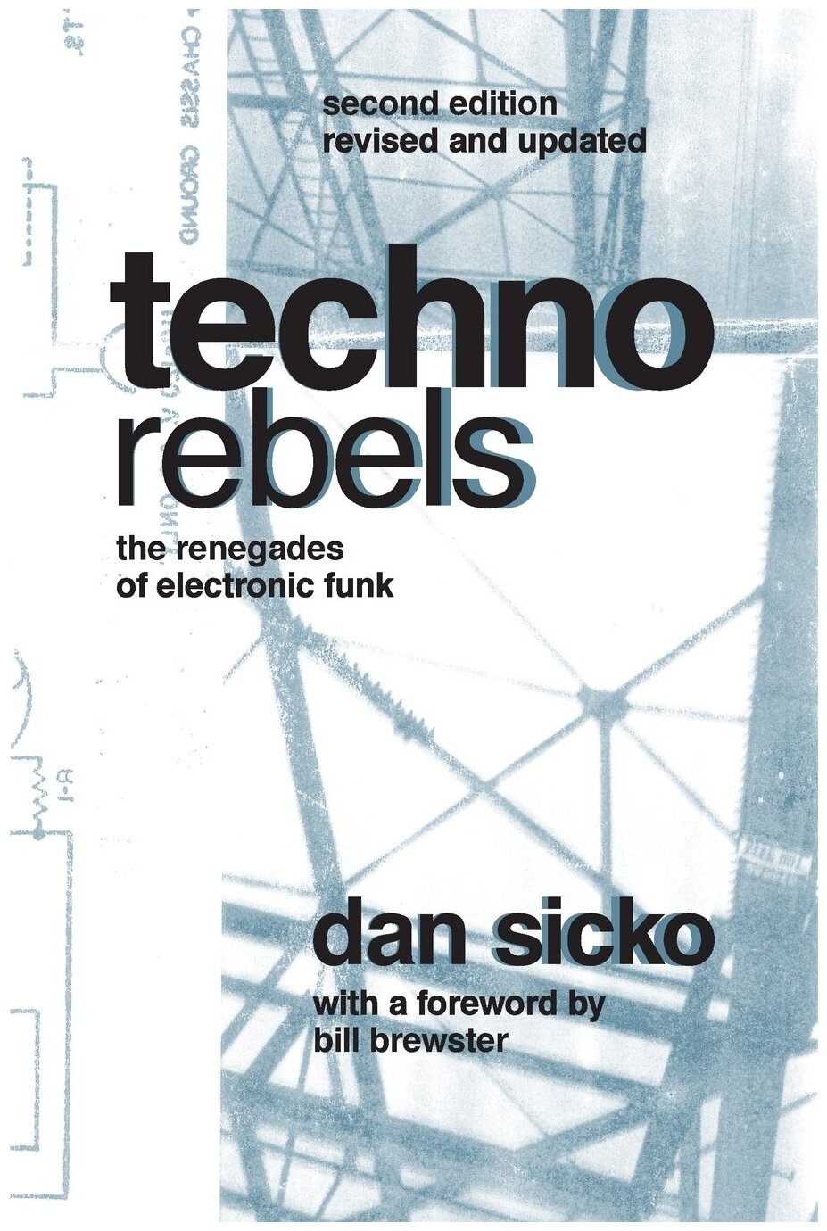 Techno Rebels. The Renegades of Electronic Funk (Revised, Updated)