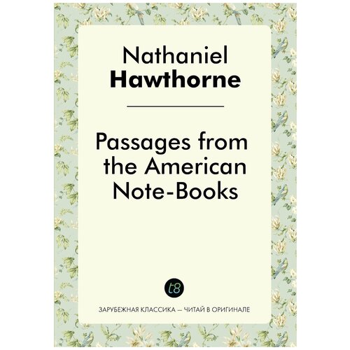 Passages from the American Note-Books / Отрывки от американских записных книг