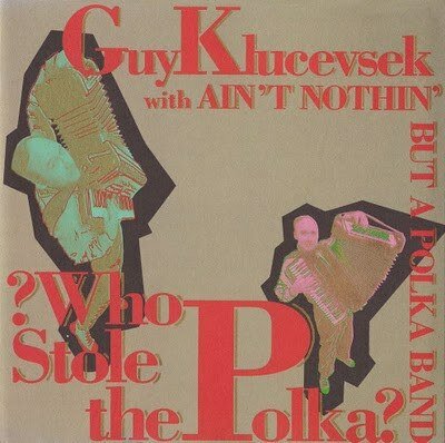 Компакт-диск Warner Guy Klucevsek – Ain't Nothin Who Stole The Polka?