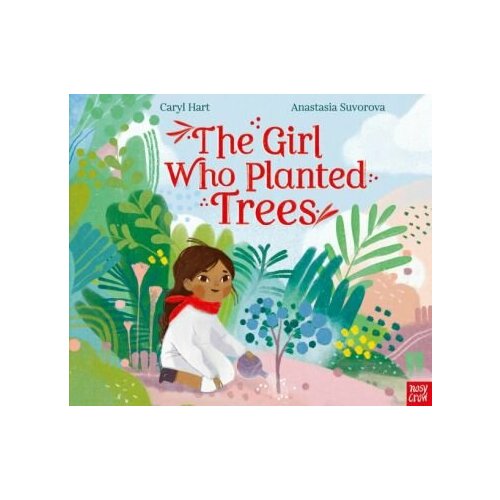 Caryl Hart - The Girl Who Planted Trees
