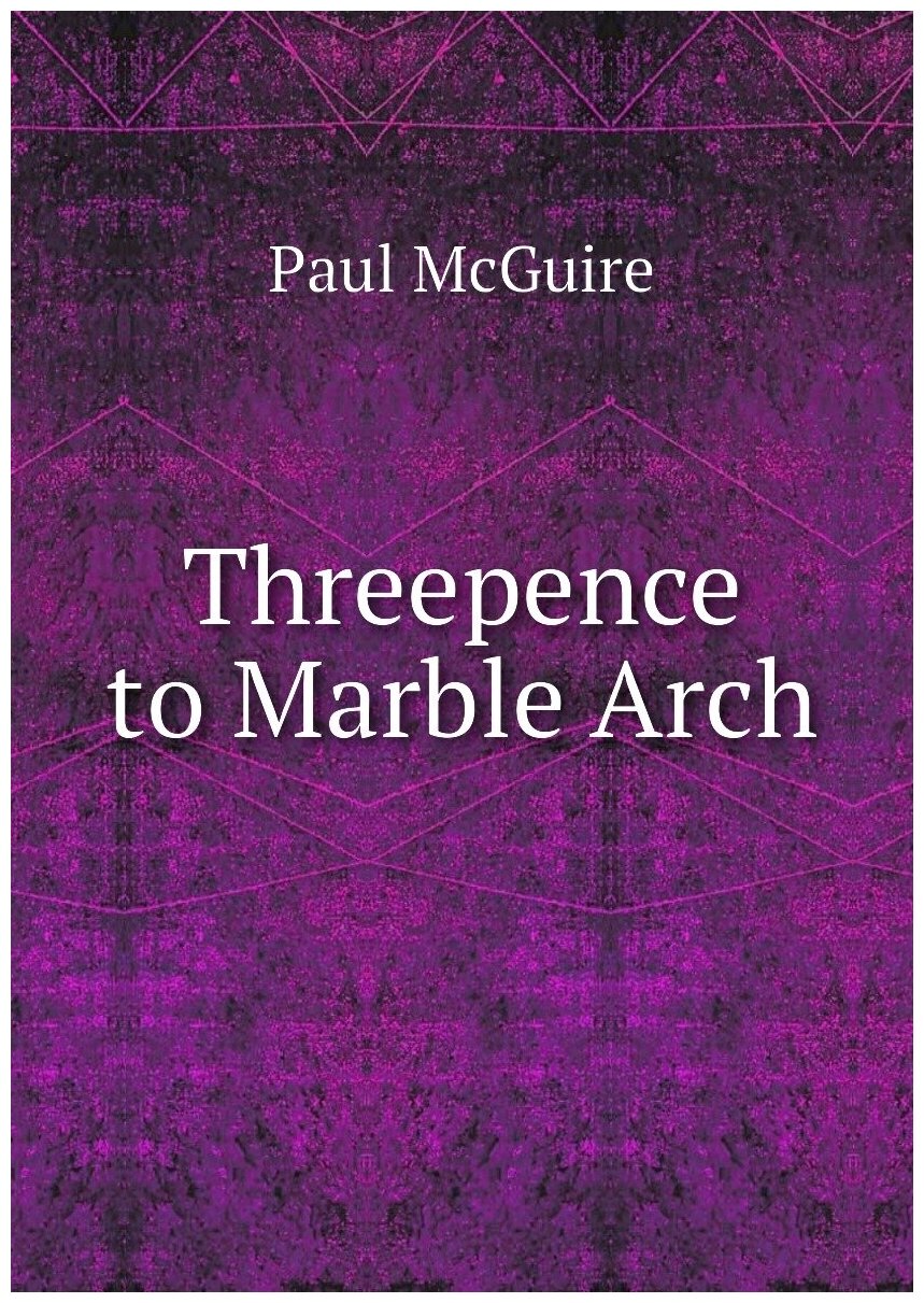 Threepence to Marble Arch