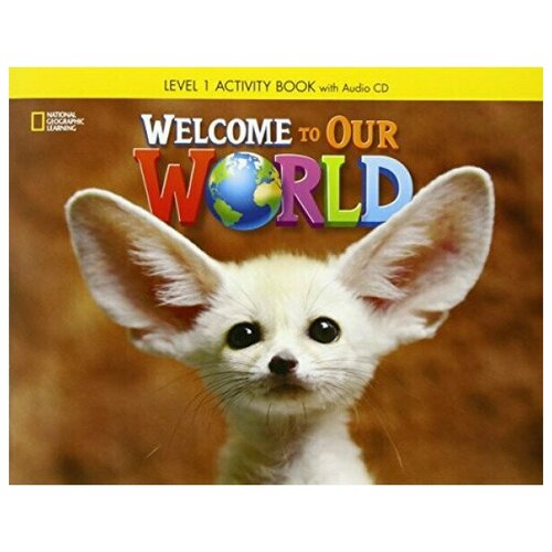 Welcome to Our World 1 Activity Book [with CD(x1)] (BrE)