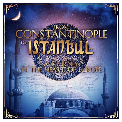 Компакт-Диски, EMI, VARIOUS ARTISTS - From Constantinople To Istanbul (2CD)