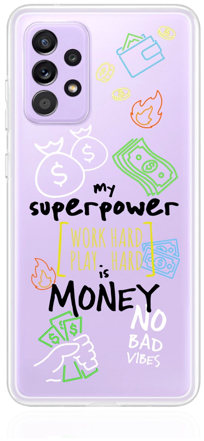 Прозрачный силиконовый чехол MustHaveCase для Samsung Galaxy A52 My Superpower is Money для Самсунг Галакси А52 Противоударный