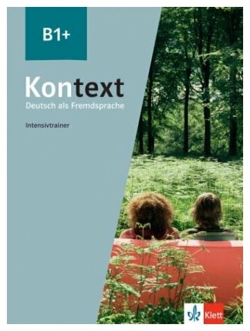 Kontext B1+. Deutsch als Fremdsprache. Intensivtrainer - фото №1