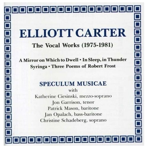 Music of Elliott Carter - Vol 1 Vocal Works (1975-1981)