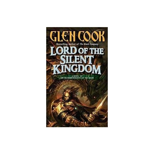 Glen Cook. Lord of the Silent Kingdom (Instrumentalities of the Night 2). -