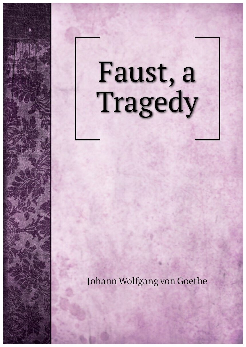 Faust, a Tragedy