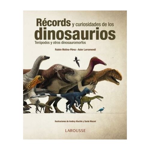 Asier Larramendi Escorza, Ruben Molina Perez. Records y curiosidades de los dinosaurios