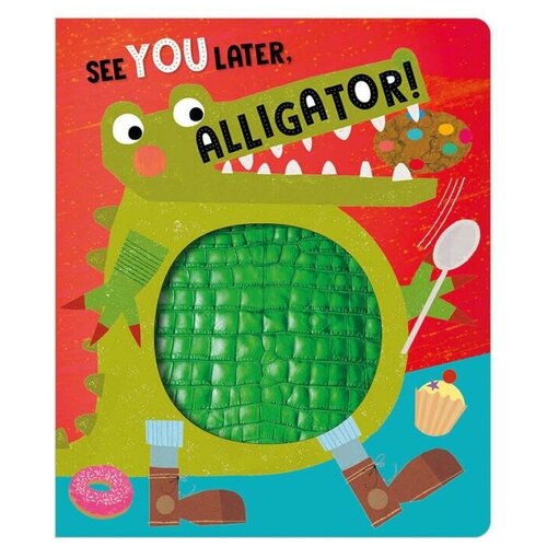 Greening Rosie. See You Later, Alligator. Board Book