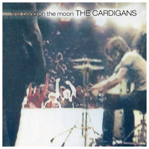 Universal The Cardigans. First Band On The Moon (виниловая пластинка)