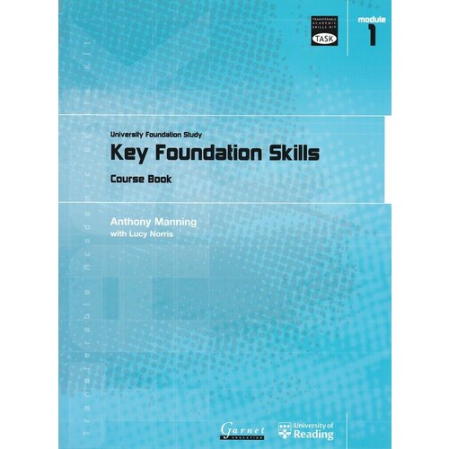 Transferable Academic Skills Kit: University Foundation Study Module 1: Key Foundation Skills