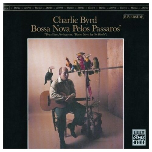 Компакт-Диски, Original Jazz Classics, BYRD, CHARLIE - Bossa Nova Pelos Passaros (CD)