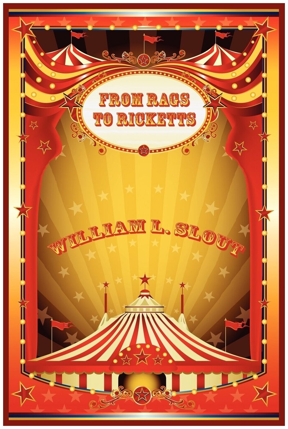 From Rags to Ricketts and Other Essays on Circus History - фото №1