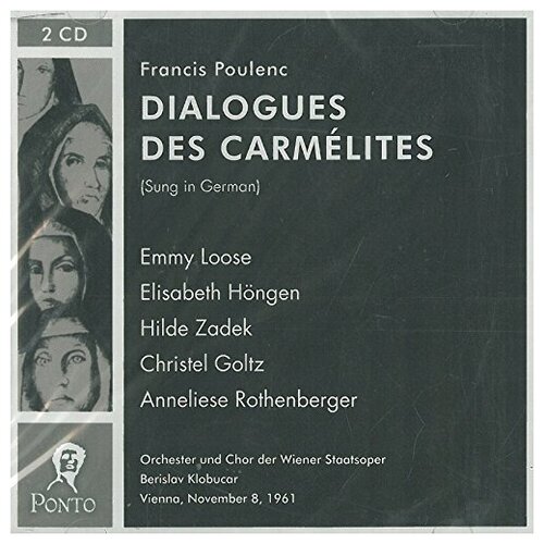 POULENC: Dialogues Des Carmelites (Sung in German). Emmy Loose; Elisabeth Hongen; Hilde Zadek; Christel Goltz; Rosette Anday; Anneliese Rothenberger