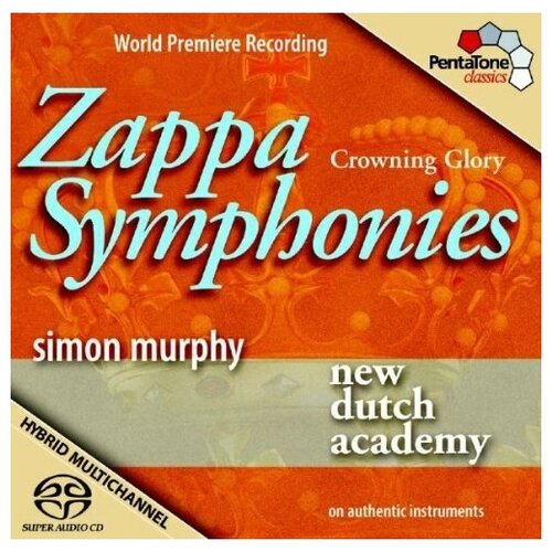 The Musical Heritage of the Netherlands Dutch Crown Jewels: Symphonies from the 18th Century - Court of Orange in The Hague - Zappa, Stamitz, Schwindl, Graaf and Mozart Simon Murphy, New Dutch Academy Orchestra