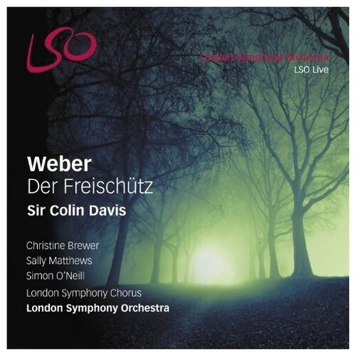 Weber: Der Freisch& 252;tz. London Symphony Orchestra & Chorus, Sir Colin Davis