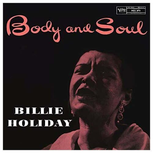 Billie Holiday - Body And Soul [LP] виниловая пластинка billie holiday lady sings the blues