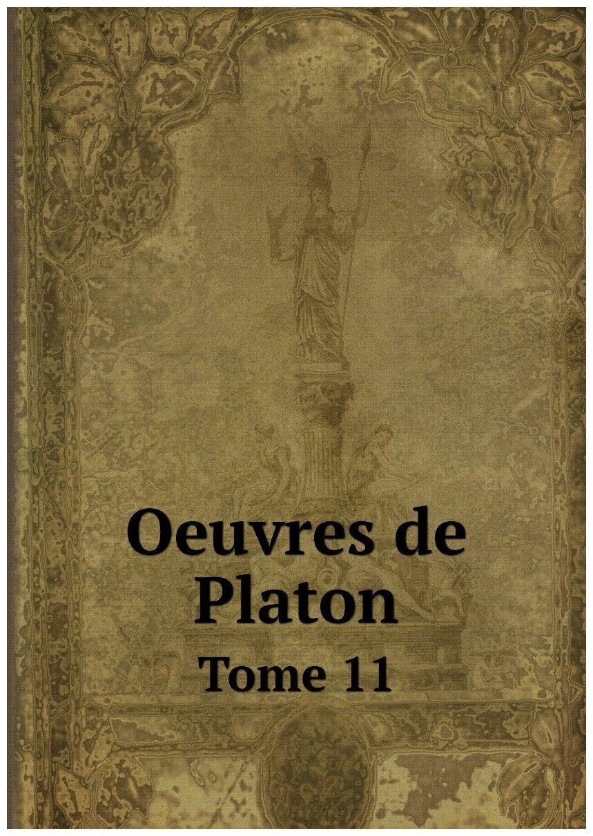 Oeuvres de Platon. Tome 11