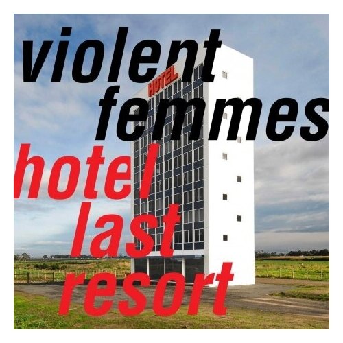 violent femmes виниловая пластинка violent femmes hotel last resort Компакт-Диски, Add It Up Productions, VIOLENT FEMMES - Hotel Last Resort (CD)