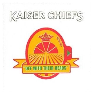 Компакт-Диски, B-Unique Records, KAISER CHIEFS - Off With Their Heads (CD)