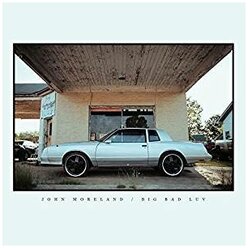 Виниловые пластинки, 4AD, JOHN MORELAND - Big Bad Luv (LP)