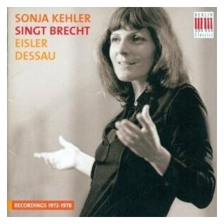 Компакт-Диски, BERLIN CLASSICS, KEHLER, SONJA - Sonja Kehler Singt Brecht, Eisler, Dessau (CD)