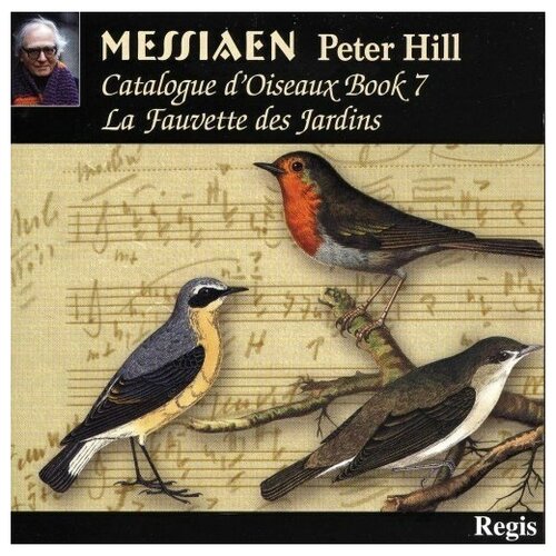 Messiaen: Catalogue d'oiseaux Book 7, etc. Peter Hill (piano)