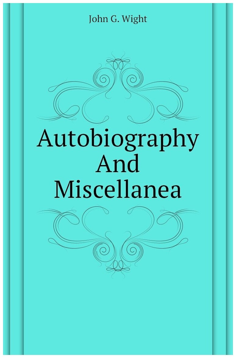 Autobiography And Miscellanea