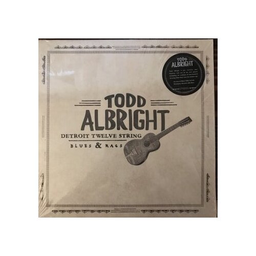 Todd Albright - Detroit Twelve String Blues  & Rags