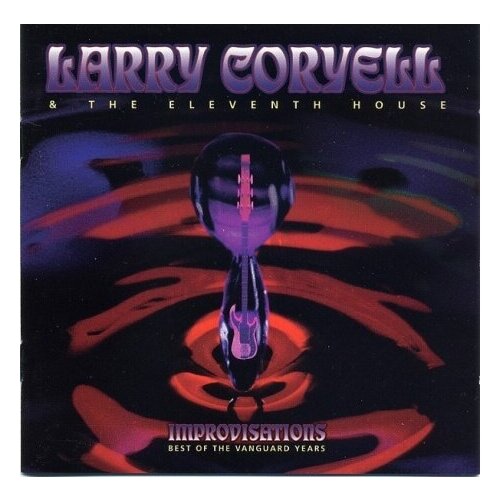 Компакт-Диски, Vanguard , LARRY CORYELL - Improvisations: Best Of The Vanguard Years (2CD) компакт диски bgp records larry coryell barefoot boy cd