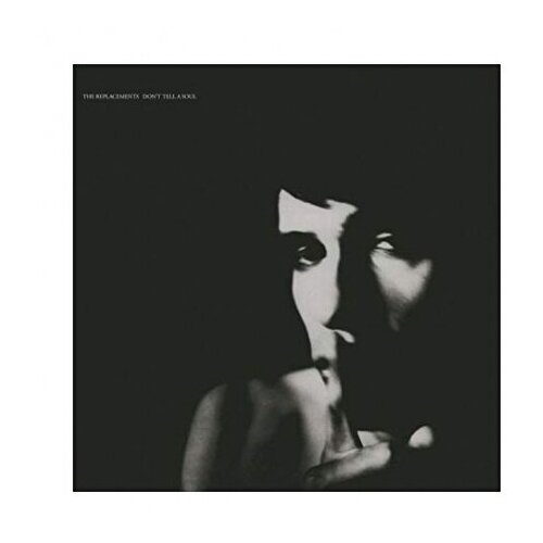 Виниловые пластинки, WM, THE REPLACEMENTS - Don’t Tell A Soul (LP)