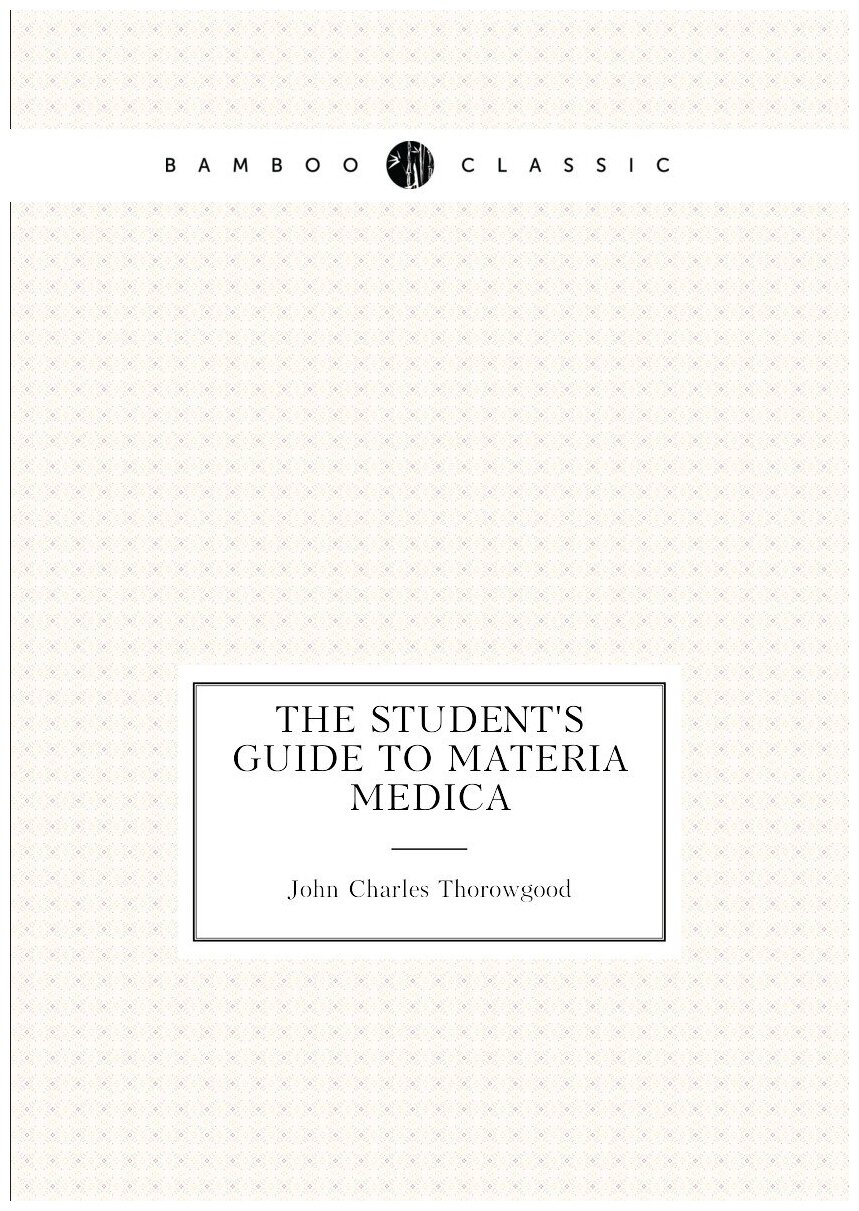 The student's guide to materia medica