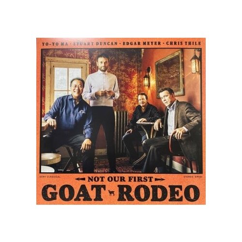 Yo-Yo Ma, Stuart Duncan, Edgar Meyer, Chris Thile - Not Our First Goat Rodeo